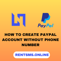 How to create Paypal Account without Phone Number feature