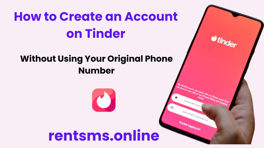 How to Create a Tinder Account Without Your Phone Number