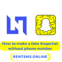 how to make a fake Snapchat without phone number